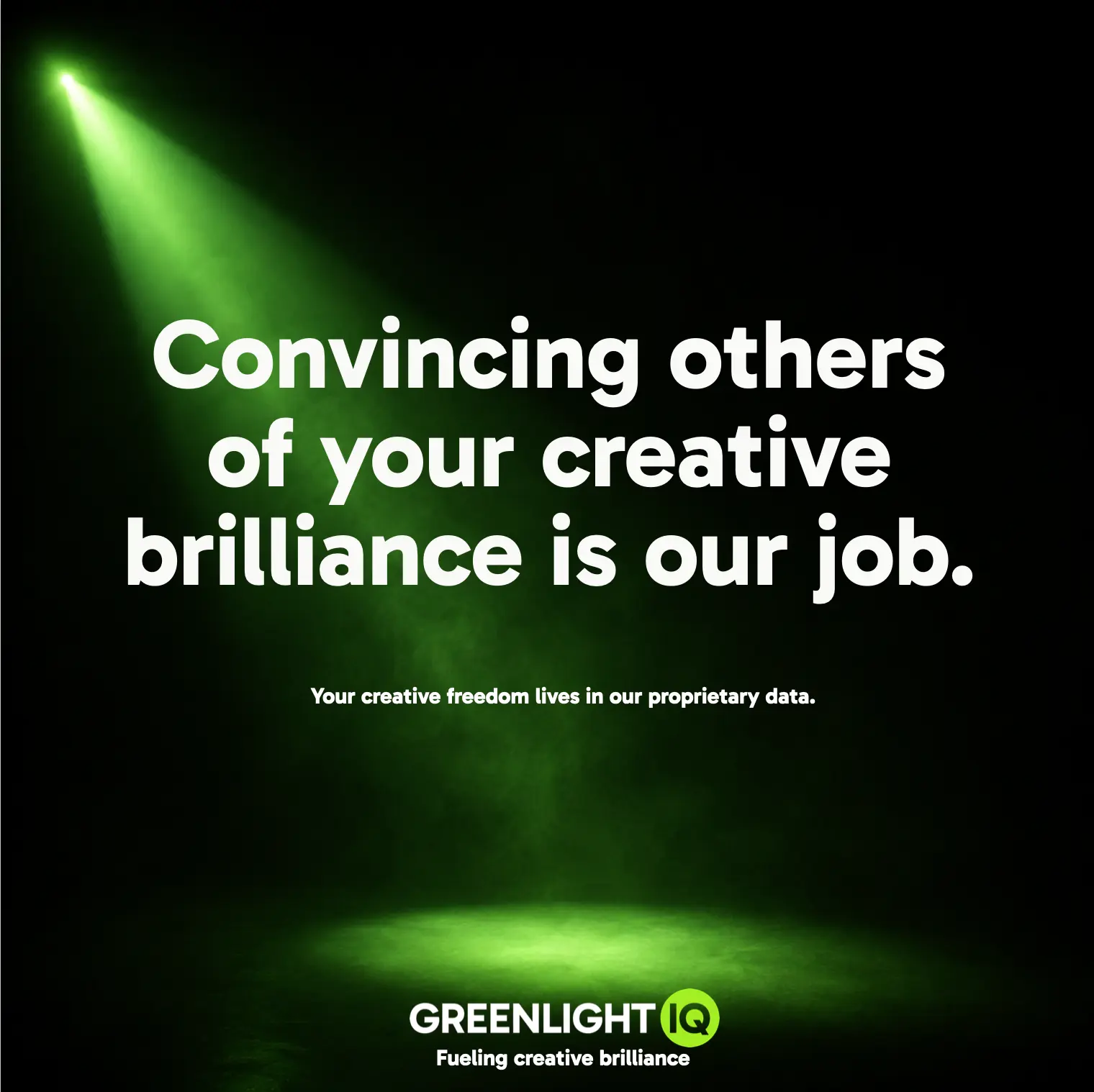 GreenlightIQ ad: Convincing others of your creative brilliance is our job.
