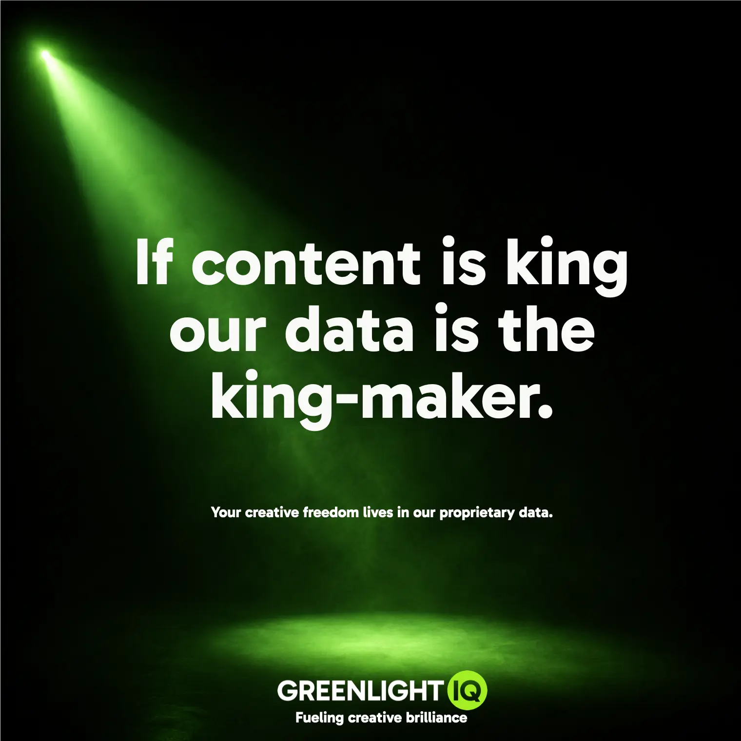 GreenlightIQ ad: If content is king our data is the king-maker.