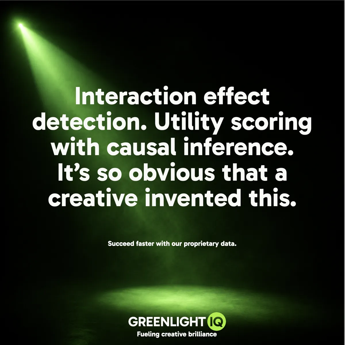 GreenlightIQ ad: Interaction effect detection. Utility scoring with causal inference. It's so obvious that a creative invented this.