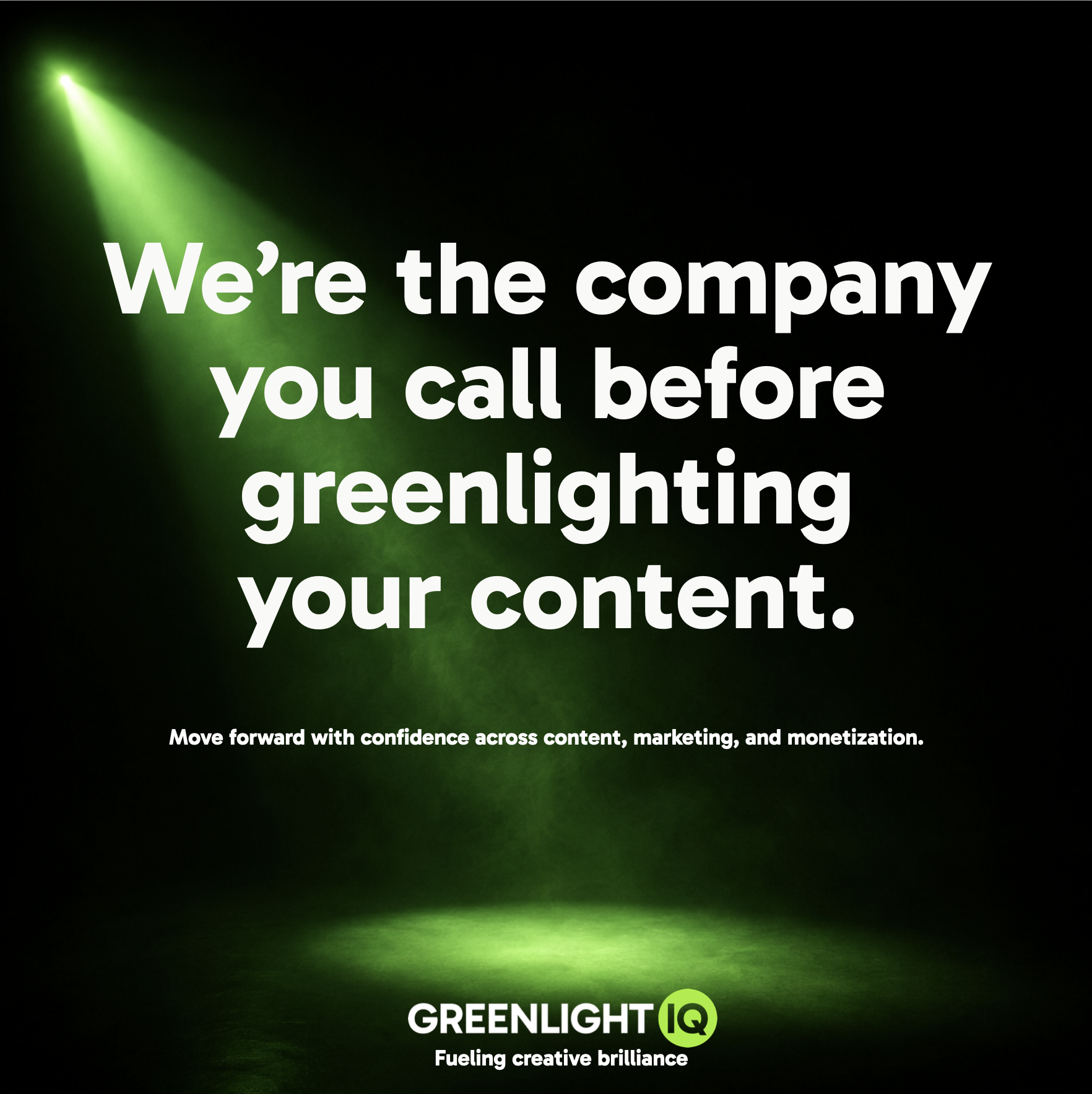 GreenlightIQ ad: We're the company you call before greenlighting your content.