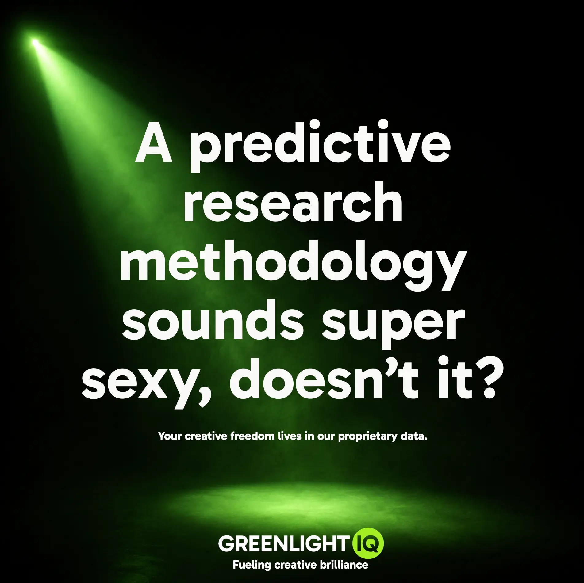 GreenlightIQ ad: A predictive research methodology sounds super sexy, doesn't it?